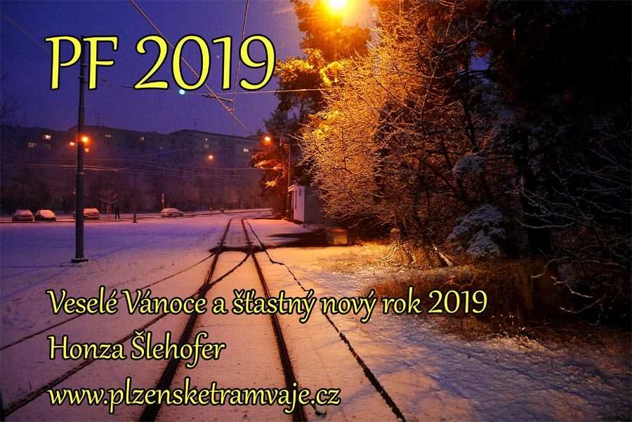 Pohodové Vánoce a vše nejlepší v novém roce 2019 přeje Honza Šlehofer a www.plzensketramvaje.cz